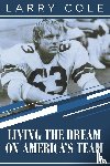 Cole, Larry - Living the Dream on America's Team