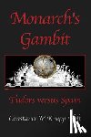 Knepp-Holt, Constance M. - Monarch's Gambit: Tudors versus Spain