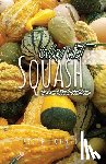 Johnson, Keith - Why Not Squash: Summer Squash Cook Book