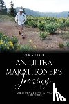 Andrish, Jack - An Ultra Marathoner's Journey: As Hope Springs Eternal on Trails to the Finish Line