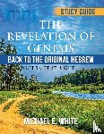 White, Michael E. - The Revelation of Genesis