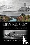 Pasquarello, Josephine B. - Life's Journey: A Young Italian Peasant in 1899 Travels to South Philadelphia Searching for a Better Life and Love