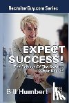 Humbert, Bill - Expect Success!: The Science of the Over 50 Career Search