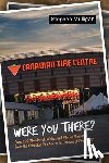 Mulligan, Stephen - Were You There?: Over 200 Wonderful, Weird, and Wacky Moments from the Canadian Tire Centre in Ottawa (1996-2020)