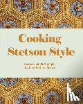 Stetson, Janet Beshara - Cooking Stetson Style: Recipes and Photography