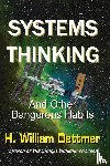 Dettmer, H William - Systems Thinking - And Other Dangerous Habits