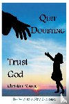Young, Christine - Quit Doubting, Trust God