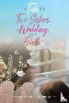 Houser-Montgomery, Sandra - A Tale Of Two Sisters, a Wedding, and a Birth