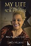 Williams, Felicia - My Life Through the Scriptures