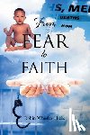 Wheeler-Hicks, Robin - From Fear to Faith