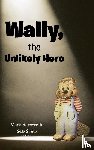 Bessermin, Mark - Wally, the Unlikely Hero