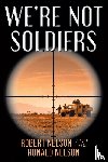 Nelson, Ronald, Nelson, Robert - We're Not Soldiers