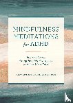 Saunders, Merriam Sarcia - Mindfulness Meditations for ADHD