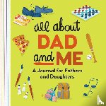 Rockridge Press - All About Dad and Me