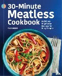 Rhodes, Paige - 30-Minute Meatless Cookbook: Delicious Vegetarian Recipes for Busy People