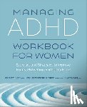 Duan, Christy - Managing ADHD Workbook for Women: Exercises and Strategies to Improve Focus, Motivation, and Confidence