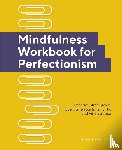 Thomas, Elaine A. - Mindfulness Workbook for Perfectionism