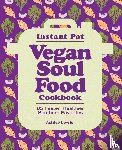 Lewis, Ashlee - Instant Pot Vegan Soul Food Cookbook