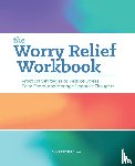 Teixeira, Jane - The Worry Relief Workbook