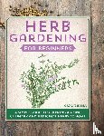Thoma, Marc - Herb Gardening for Beginners
