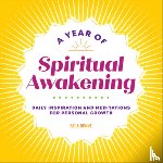 Divine, Bela - A Year of Spiritual Awakening: Daily Inspiration and Meditations for Personal Growth