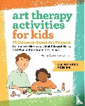 Curtis, Erica - Art Therapy Activities for Kids