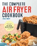 Larsen, Linda - The Complete Air Fryer Cookbook