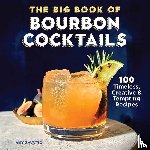 Zavatto, Amy - The Big Book of Bourbon Cocktails