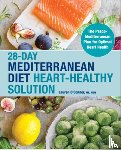 O'Connor, Lauren - 28-Day Mediterranean Diet Heart-Healthy Solution: The Pesco-Mediterranean Plan for Optimal Heart Health