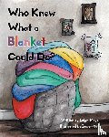 Mayo, Leigh - Who Knew What a Blanket Could Do?