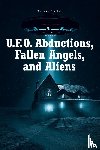 Callen, Dennis - U.F.O. Abductions, Fallen Angels, and Aliens