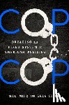 Muir, Mac - Cop Cop: Breaking the Fixed System of American Policing