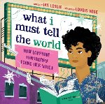 Leslie, Jay - What I Must Tell the World