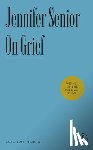 Senior, Jennifer - ON GRIEF