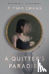Chang, Elysha - Chang, E: Quitter's Paradise