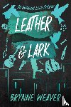Weaver, Brynne - Weaver, B: Leather & Lark