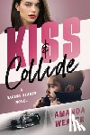 Weaver, Amanda - Kiss & Collide: A Racing Hearts Novel
