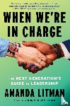 Litman, Amanda - When We're in Charge