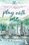 Mack, Becka - Mack, B: Play with Me