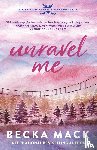 Mack, Becka - Mack, B: Unravel Me
