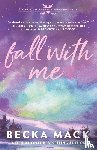 Mack, Becka - Mack, B: Fall with Me