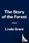 Grant, Linda - The Story of the Forest