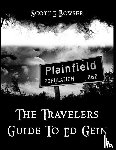Bowser, Scott - The Travelers Guide To Ed Gein