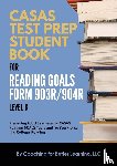 COACHING FOR BETTER - CASAS Test Prep Student Book for Reading Goals Forms 903R/904R Level B