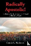 Robinette, Charles G - Radically Apostolic