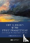 Pope-Onwukwe, Karren Jo - Life Is Filled with Swift Transitions: A Guide to Helping Your Clients Manage Catastrophic Health Incidents