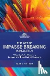 Hoffman, David A. - The Art of Impasse-Breaking in Mediation: A Handbook for Mediators, Lawyers, and Other Conflict Resolvers