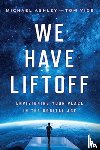 Ashley, Michael - We Have Liftoff
