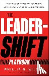 Wilson, Phillip B - The Leader-Shift Playbook