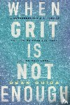 Guida, Dean - When Grit is Not Enough